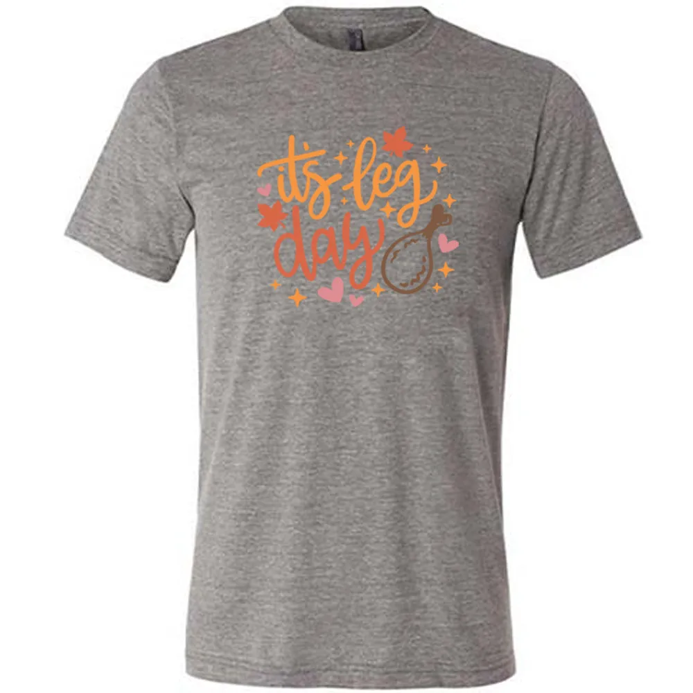 It's Leg Day Shirt Unisex