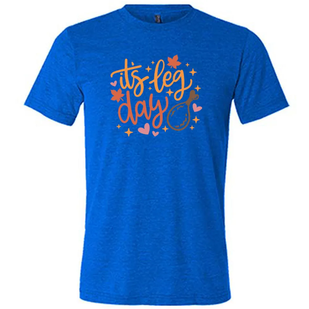 It's Leg Day Shirt Unisex