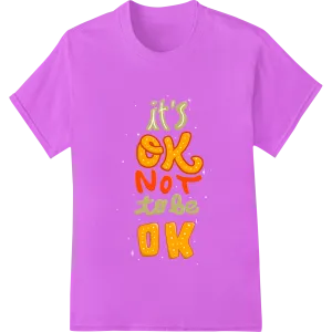 It's OK Not To Be OK - Motivational Typography Print