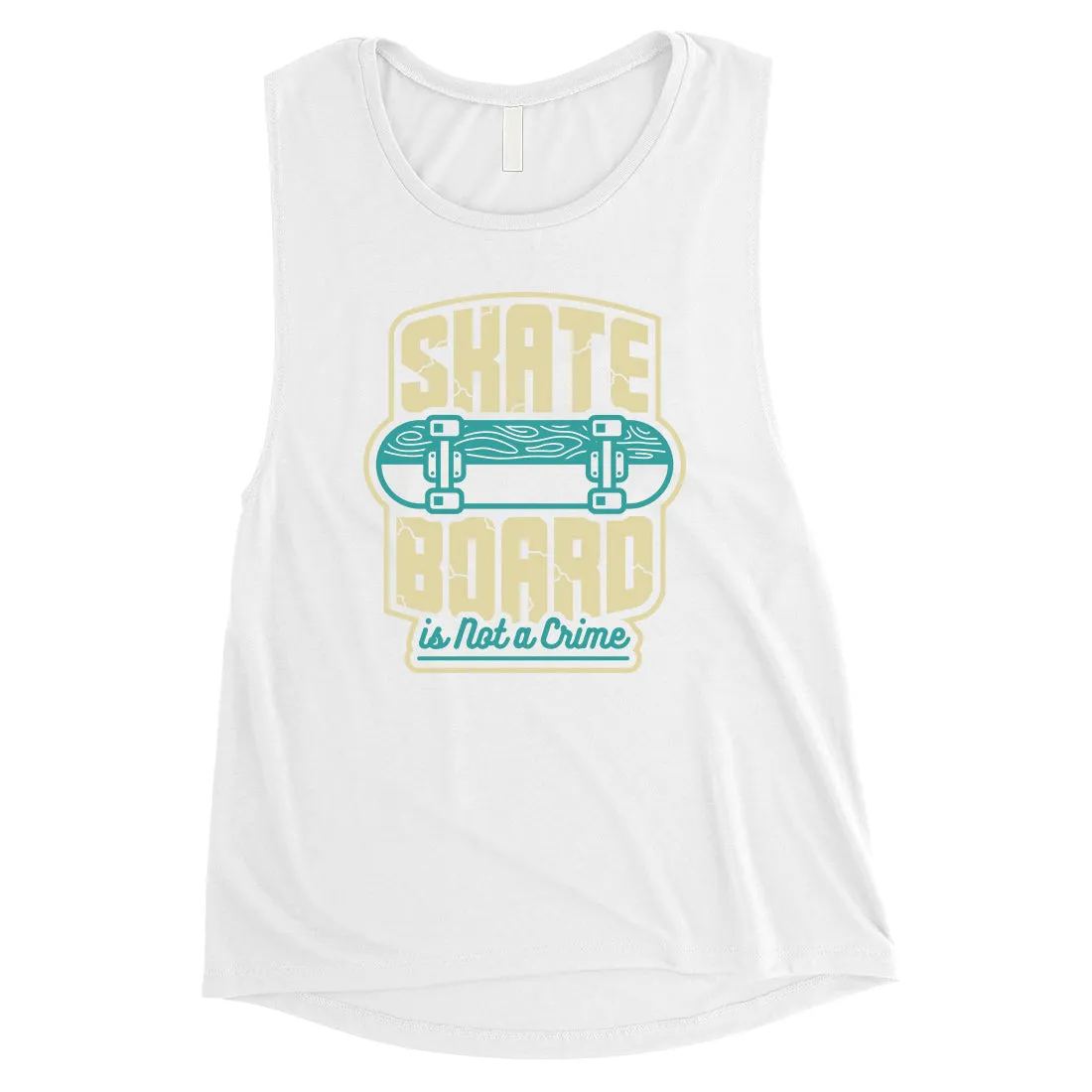 Skate Board Not Crime Womens Muscle Shirt