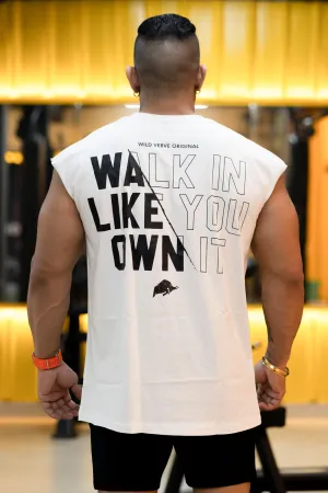 WALK IN LIKE YOU OWN IT MUSCLE TEE (WHITE)